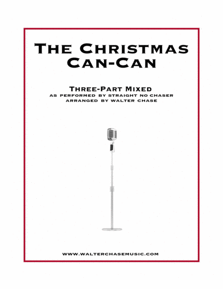 Free Sheet Music The Christmas Can Can As Performed By Straight No Chaser Three Part Mixed