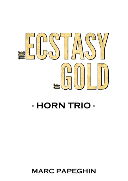 Free Sheet Music The Ecstasy Of Gold French Horn Trio