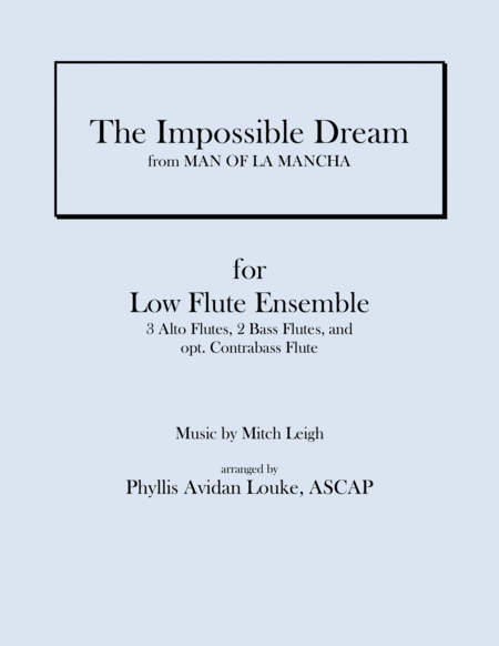 Free Sheet Music The Impossible Dream From Man Of La Mancha For Low Flute Ensemble