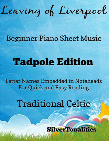 The Leaving Of Liverpool Beginner Piano Sheet Music Tadpole Edition Sheet Music