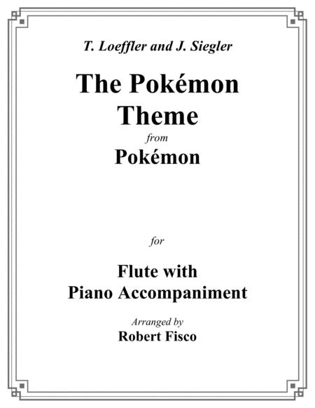 The Pokemon Theme For Flute With Piano Accompaniment Sheet Music