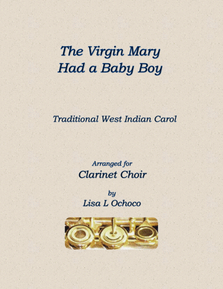 The Virgin Mary Had A Baby Boy For Clarinet Choir Sheet Music