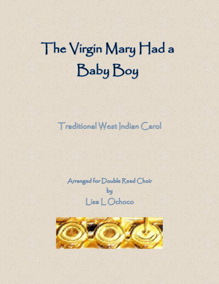 The Virgin Mary Had A Baby Boy For Double Reed Choir Sheet Music