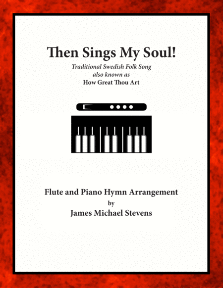 Free Sheet Music Then Sings My Soul Flute Piano