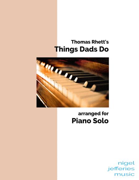 Free Sheet Music Things Dads Do Arranged For Piano Solo