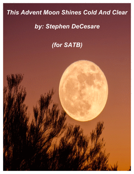 Free Sheet Music This Advent Moon Shines Cold And Clear For Satb