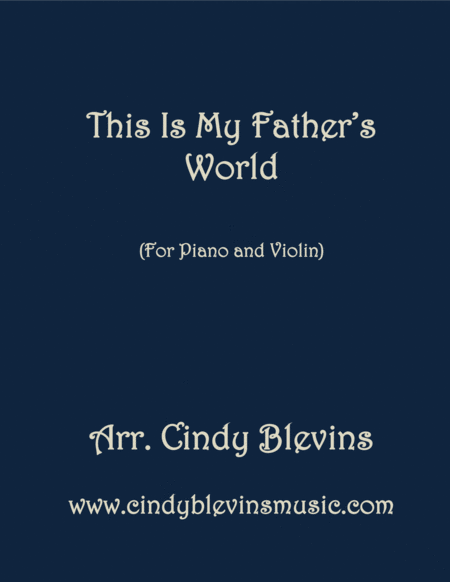 Free Sheet Music This Is My Fathers World Arranged For Piano And Violin