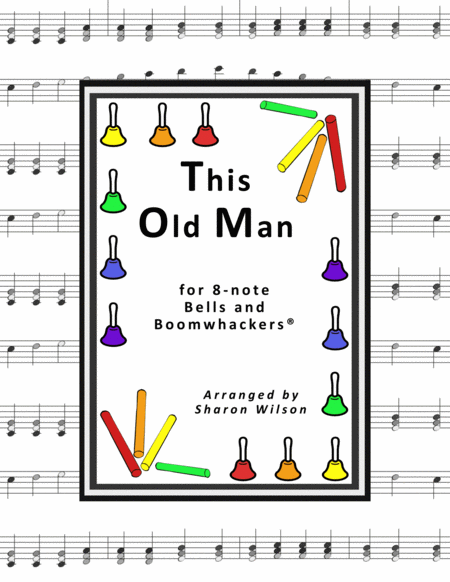 Free Sheet Music This Old Man For 8 Note Bells And Boomwhackers With Black And White Notes