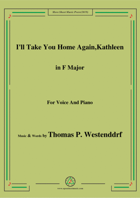 Thomas P Westenddrf I Will Take You Home Again Kathleen In F Major For Voice And Piano Sheet Music