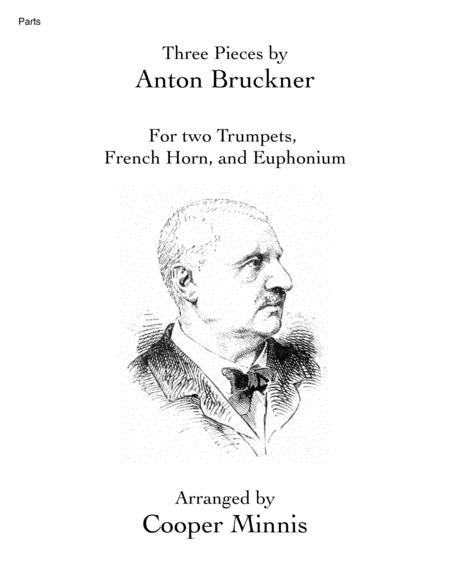 Three Pieces By Anton Bruckner Two Trumpets French Horn And Euphonium Baritone Individual Parts Sheet Music