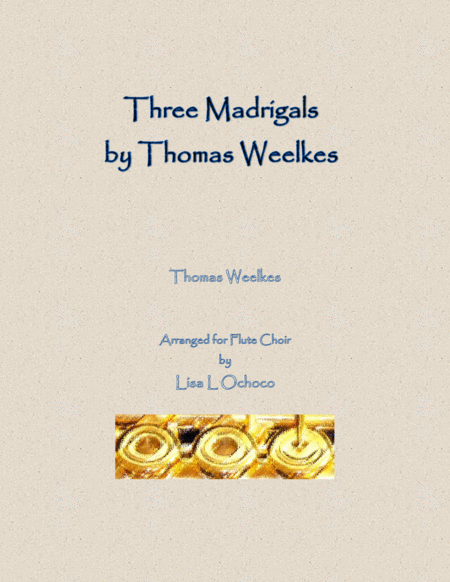 Free Sheet Music Three Weelkes Madrigals For Flute Choir