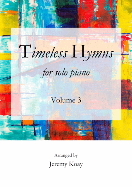 Free Sheet Music Timeless Hymns For Solo Piano Volume 3