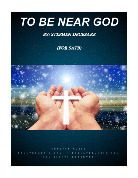 To Be Near God For Satb Sheet Music