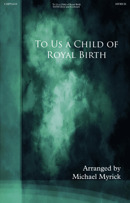 Free Sheet Music To Us A Child Of Royal Birth Is Given Satb