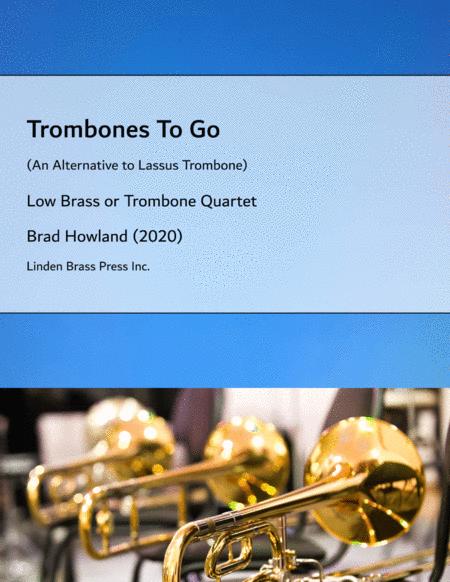 Free Sheet Music Trombones To Go For Low Brass Or Trombone Quartet