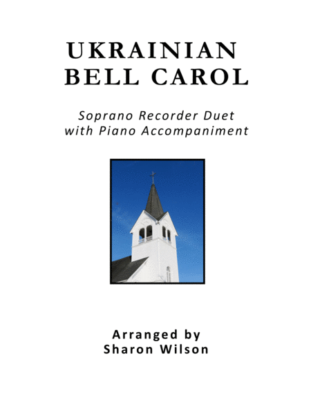 Free Sheet Music Ukrainian Bell Carol Soprano Recorder Duet With Piano Accompaniment