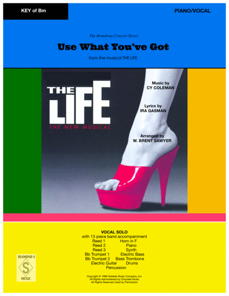 Free Sheet Music Use What You Got From The Musical The Life Piano Vocal In Bm