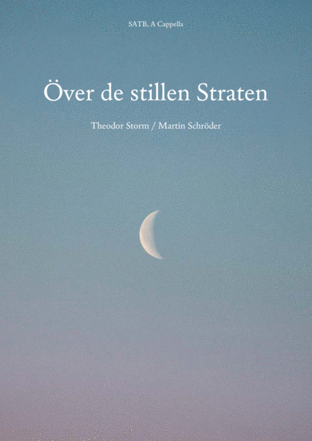 Free Sheet Music Ver De Stillen Straten Satb Composed For Mixed Choir By Martin Schrder As Performed By Die Blowboys