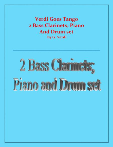 Free Sheet Music Verdi Goes Tango G Verdi 2 Bass Clarinets Piano And Drum Set