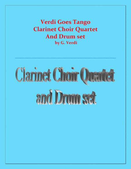 Verdi Goes Tango G Verdi Eb Clarinet Bb Clarinet Alto Clarinet And Bass Clarinet And Drum Set Sheet Music