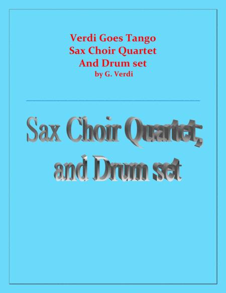 Free Sheet Music Verdi Goes Tango G Verdi Soprano Sax Alto Sax Tenor Sax And Baritone Sax And Drum Set