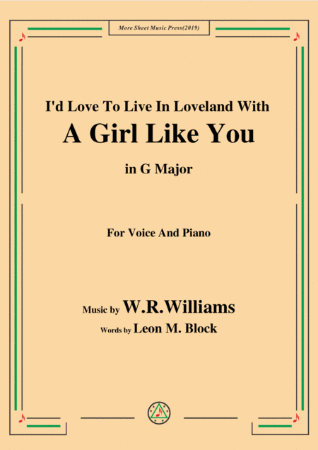 Free Sheet Music W R Williams I D Love To Live In Loveland With A Girl Like You In G Major For Voice Piano