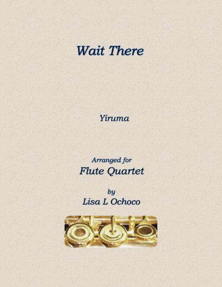 Free Sheet Music Wait There For Flute Quartet 4c Or 3c A