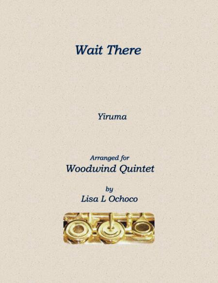 Wait There For Woodwind Quintet Sheet Music