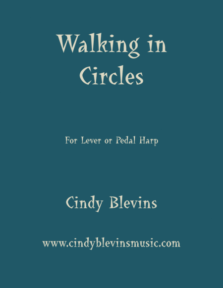 Free Sheet Music Walking In Circles An Original Solo For Lever Or Pedal Harp From My Book Perceptions The Version For Larger Harps