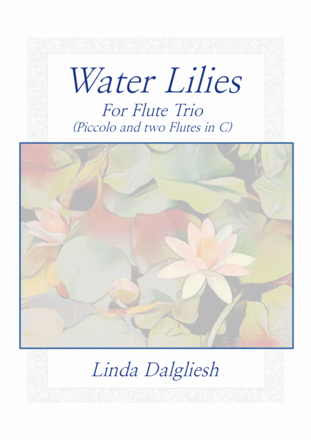 Water Lilies Flute Trio Piccolo Two Flutes In C Sheet Music