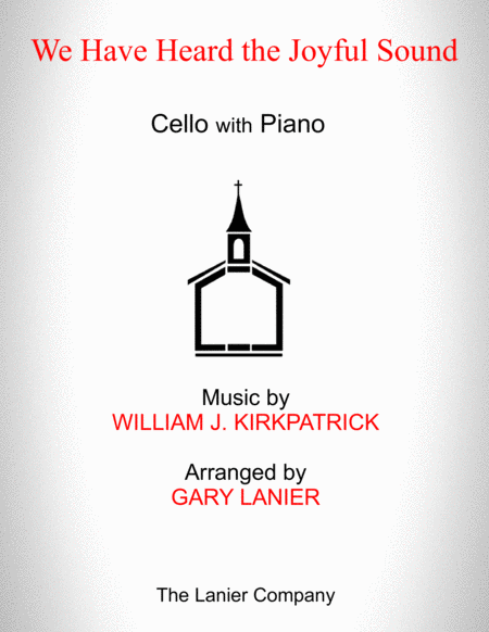 We Have Heard The Joyful Sound Cello With Piano Score Part Included Sheet Music