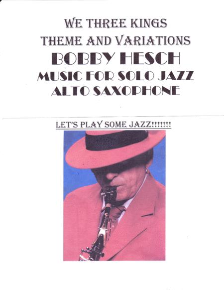 Free Sheet Music We Three Kings Theme And Variations For Solo Jazz Alto Saxophone