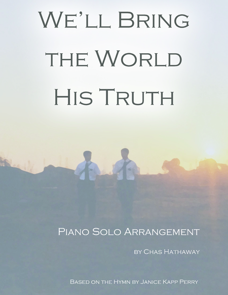 We Will Bring The World His Truth Sheet Music