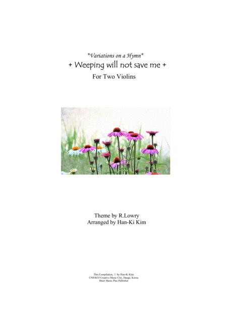 Free Sheet Music Weeping Will Not Save Me For Violin Duet