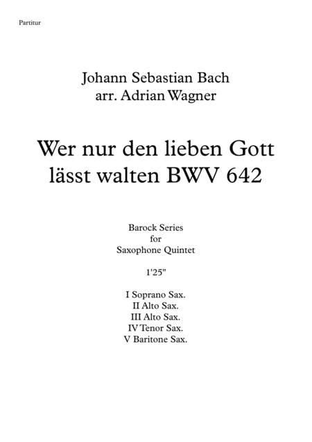 Wer Nur Den Lieben Gott Lsst Walten Bwv 642 Js Bach Saxophone Quintet Arr Adrian Wagner Sheet Music