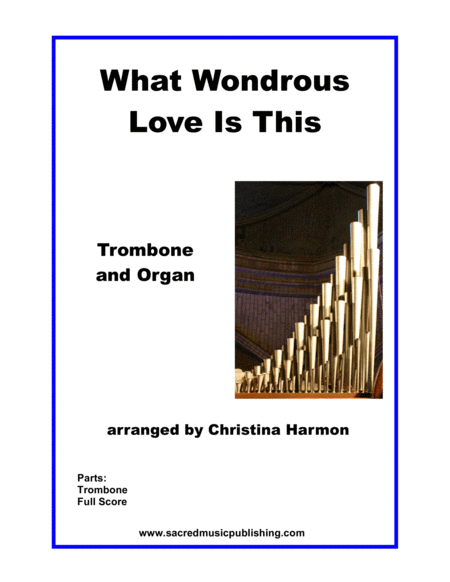 Free Sheet Music What Wondrous Love Is This Trombone And Organ