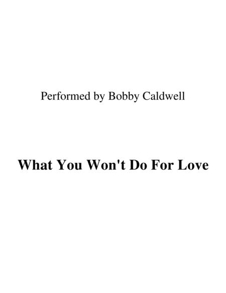 What You Wont Do For Love Performed By Bobby Caldwell Sheet Music