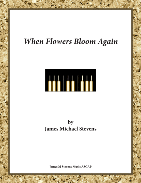 When Flowers Bloom Again Romantic Piano Sheet Music