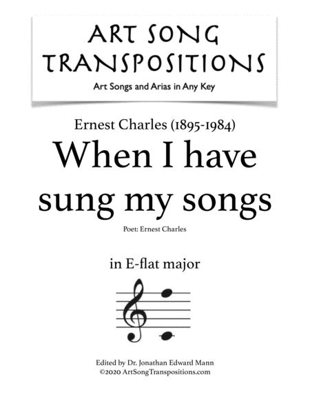 Free Sheet Music When I Have Sung My Songs Transposed To E Flat Major