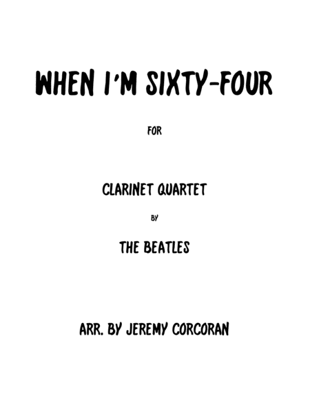 Free Sheet Music When I M Sixty Four For Clarinet Quartet