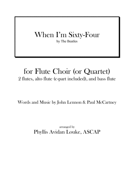 Free Sheet Music When I M Sixty Four For Flute Choir Or Quartet
