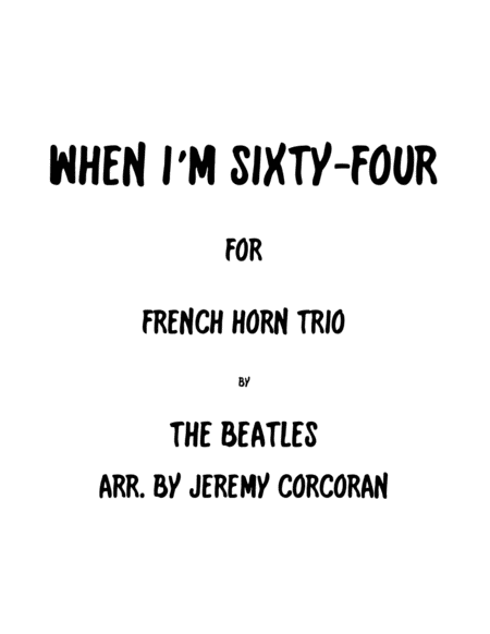 When I M Sixty Four For Three French Horns Sheet Music