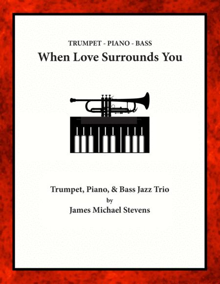 When Love Surrounds You Trumpet Piano Bass Jazz Trio Sheet Music