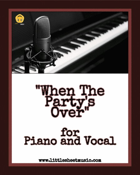 Free Sheet Music When The Partys Over Piano Vocal