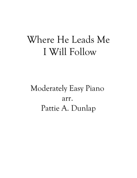 Where He Leads Me I Will Follow Sheet Music