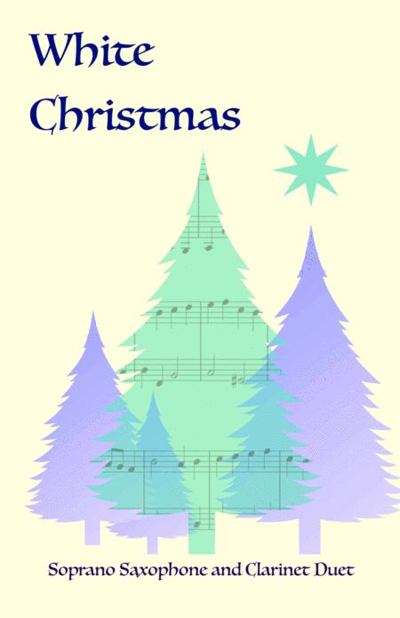 Free Sheet Music White Christmas Soprano Saxophone And Clarinet Duet