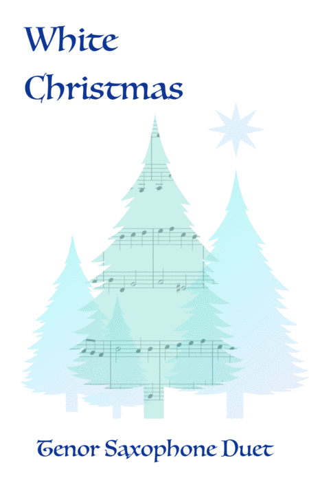 Free Sheet Music White Christmas Tenor Saxophone Duet