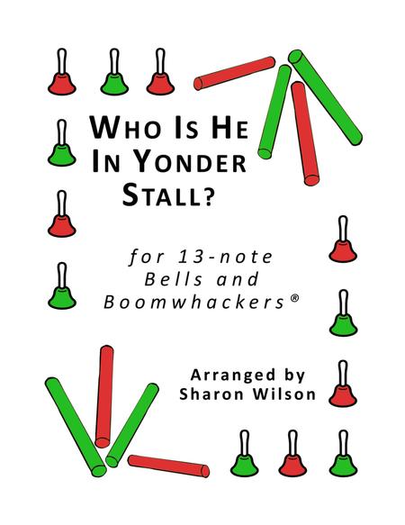 Who Is He In Yonder Stall For 13 Note Bells And Boomwhackers With Black And White Notes Sheet Music