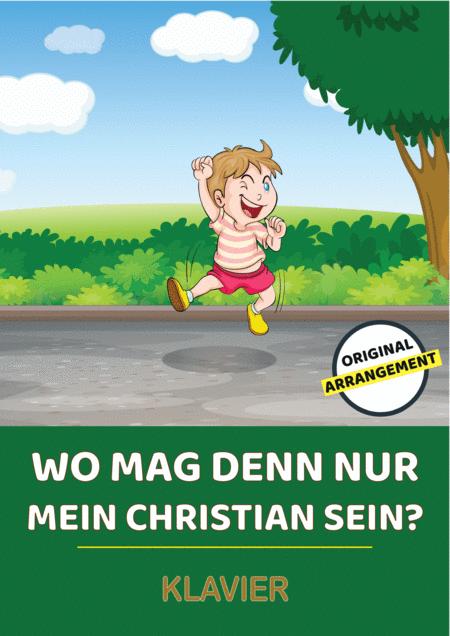 Wo Mag Denn Nur Mein Christian Sein Sheet Music