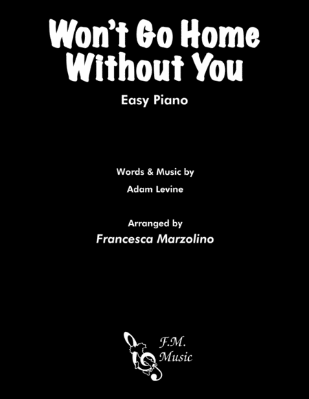 Wont Go Home Without You Easy Piano Sheet Music